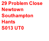 29 Problem Close Newtown Southampton Hants S013 UT0